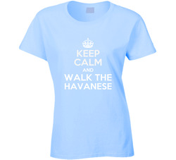 Keep Calm And Walk The Havanese Rescue Dog Ladies T Shirt