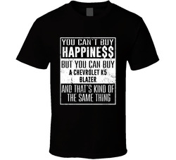 You Can't Buy Happiness Chevrolet K5 Blazer Heart Car Lover T Shirt