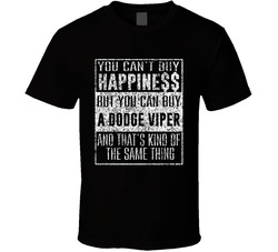 You Can't Buy Happiness Dodge Viper Car Distressed Cool T Shirt