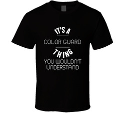 Its A Color Guard Thing Trending Sport Hobby T Shirt Its A Color Guard Thing Trending Sport Hobby T Shirt