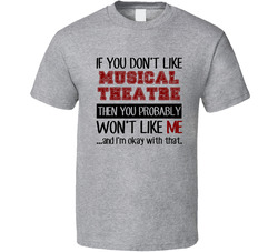 If You Dont Like Musical Theatre Cool Active T Shirt If You Dont Like Musical Theatre Cool Active T Shirt