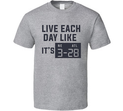 Live Each Day Like It's Superbowl New England Vs Atlanta T Shirt Live Each Day Like It's Superbowl New England Vs Atlanta T Shirt