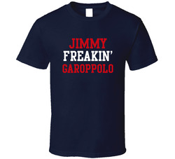 Jimmy Freakin' Garoppolo New England Football Player Cool Fan T Shirt Jimmy Freakin' Garoppolo New England Football Player Cool Fan T Shirt