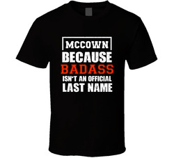 Mccown Because Badass Isn't An Official Last Name Funny Worn Look T Shirt