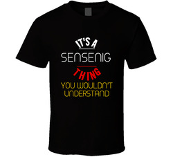 It's A Sensenig Thing You Wouldn't Understand German Name T Shirt