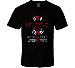 It's A Walgrave Thing You Wouldn't Understand England City T Shirt