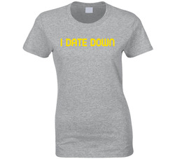 I Date Down Fun Happythankyoumoreplease Popular Movie Ladies T Shirt