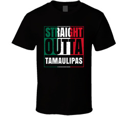 Straight Outta Tamaulipas Mexican City Mexico Grunge Parody T Shirt Straight Outta Tamaulipas Mexican City Mexico Grunge Parody T Shirt