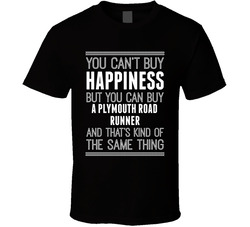 Buy A Plymouth Road Runner Happiness Car Lover T Shirt Buy A Plymouth Road Runner Happiness Car Lover T Shirt