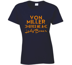 Von Miller Gives Me A Lady Boner Denver Football Player Fan Ladies T Shirt Von Miller Gives Me A Lady Boner Denver Football Player Fan Ladies T Shirt