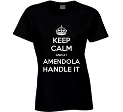 Keep Calm And Let Amendola Handle It Cool Name Parody Ladies T Shirt Keep Calm And Let Amendola Handle It Cool Name Parody Ladies T Shirt