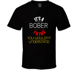 It's A Bober Thing You Wouldn't Understand German Name T Shirt It's A Bober Thing You Wouldn't Understand German Name T Shirt