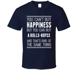Buy A Rolls Royce Happiness Car Lover T Shirt Buy A Rolls Royce Happiness Car Lover T Shirt