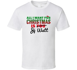 All I Want For Christmas Is Jj Watt Houston Football Fan T Shirt
