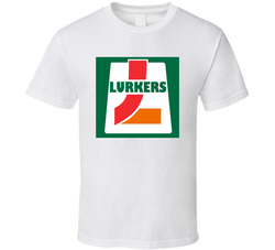 Lurkers 7 11 Fun Parody Workaholics Tv Show T Shirt