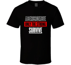 Abercrombie North Dakota Only The Strong Survive Funny City T Shirt Abercrombie North Dakota Only The Strong Survive Funny City T Shirt