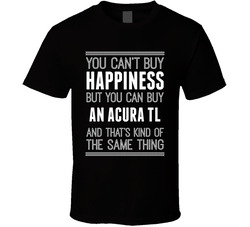 Buy An Acura Tl Happiness Car Lover T Shirt Buy An Acura Tl Happiness Car Lover T Shirt