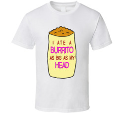 I Ate A Burrito As Big As My Head Fun Bojack Horseman Tv Show T Shirt I Ate A Burrito As Big As My Head Fun Bojack Horseman Tv Show T Shirt