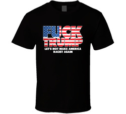 Fuck Trump Funny Presential Campaign T Shirt Fuck Trump Funny Presential Campaign T Shirt