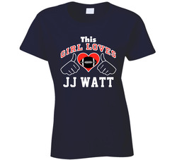This Girl Loves Jj Watt Houston Football Player Sports Fan Heart Ladies T Shirt This Girl Loves Jj Watt Houston Football Player Sports Fan Heart Ladies T Shirt