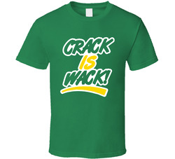Crack Is Wack Funny Accepted Popular Movie T Shirt