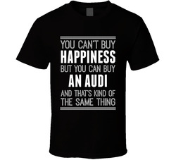 Buy An Audi Happiness Car Lover T Shirt Buy An Audi Happiness Car Lover T Shirt