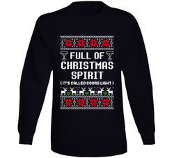Full Of Christmas Spirit Coors Light Ugly Sweater Funny Holiday Gift Long Sleeve T Shirt Full Of Christmas Spirit Coors Light Ugly Sweater Funny Holiday Gift Long Sleeve T Shirt