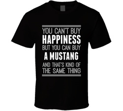 Buy A Mustang Happiness Car Lover T Shirt