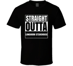 Straight Outta Longhorn Steakhouse Restaurant Fast Food Chain Eatery Compton Parody T Shirt Straight Outta Longhorn Steakhouse Restaurant Fast Food Chain Eatery Compton Parody T Shirt