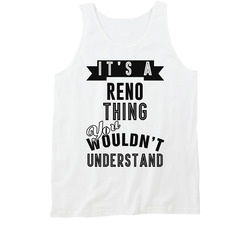 Its A Reno Thing Last Name Tanktop