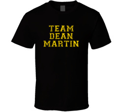 Team Dean Martin Comedian Comedy Worn Look Cool Fan T Shirt