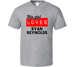 This Girl Loves Ryan Reynolds Red Love Cool Stand Up Comedian T Shirt