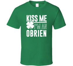 Obrien Kiss Me Im Irish Parody Custom Last Name St Patricks Day T Shirt Obrien Kiss Me Im Irish Parody Custom Last Name St Patricks Day T Shirt