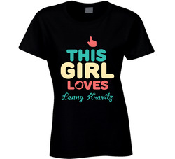 This Girl Loves Lenny Kravitz Action Movie Star Actor Ladies T Shirt This Girl Loves Lenny Kravitz Action Movie Star Actor Ladies T Shirt
