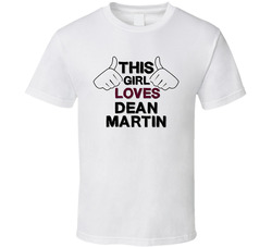 This Girl Loves Dean Martin Thumbs Love Cool Stand Up Comedian T Shirt This Girl Loves Dean Martin Thumbs Love Cool Stand Up Comedian T Shirt