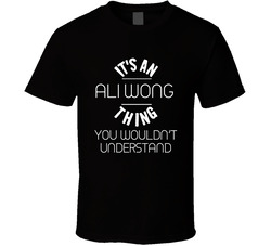 It's An Ali Wong Thing You Wouldn't Understand Comedian Worn Look Cool Fan T Shirt It's An Ali Wong Thing You Wouldn't Understand Comedian Worn Look Cool Fan T Shirt