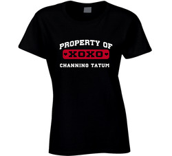 Channing Tatum Property Of I Love Ladies T Shirt Channing Tatum Property Of I Love Ladies T Shirt