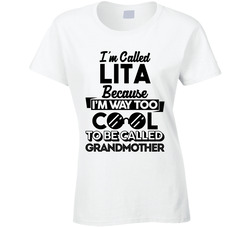 Called Lita Too Cool Grandma Grandmother Mother's Day Gift Ladies T Shirt Called Lita Too Cool Grandma Grandmother Mother's Day Gift Ladies T Shirt