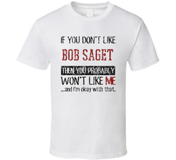 If You Don't Like Bob Saget You Won't Like Me Comedian Comedy Worn Look Cool Fan T Shirt If You Don't Like Bob Saget You Won't Like Me Comedian Comedy Worn Look Cool Fan T Shirt