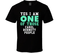 Yes I Am One Of Those Carol Burnett People Stand Up Comedian Comedy T Shirt