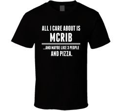 All I Care About Is Mcrib Funny Food Fan Cool T Shirt