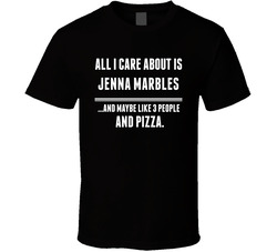 Jenna Marbles All I Care About Comedian Stand Up Funny Comedy T Shirt