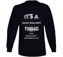 It's A John Mulaney Thing You Wouldn't Understand Comedy Comedian Funny Fan Long Sleeve T Shirt