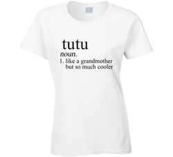 Tutu Noun Language Definition Grandma Grandmother Mother's Day Gift Ladies T Shirt Tutu Noun Language Definition Grandma Grandmother Mother's Day Gift Ladies T Shirt