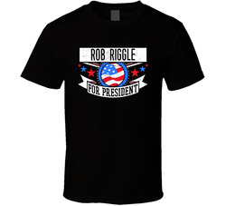 Rob Riggle For President Action Movie Star Actor Fan T Shirt