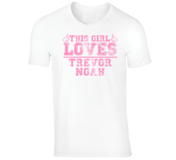 Trevor Noah Funny Comedian Comedy This Girl Loves Pink T Shirt