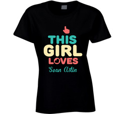 This Girl Loves Sean Astin Action Movie Star Actor Ladies T Shirt