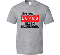This Girl Loves Ellen Degeneres Red Love Comedian Comedy Fan Worn Look Cool T Shirt