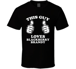 This Guy Loves Blackberry Brandy Fun Retro Favorite Food T Shirt This Guy Loves Blackberry Brandy Fun Retro Favorite Food T Shirt