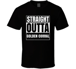 Straight Outta Golden Corral Restaurant Fast Food Chain Eatery Compton Parody T Shirt